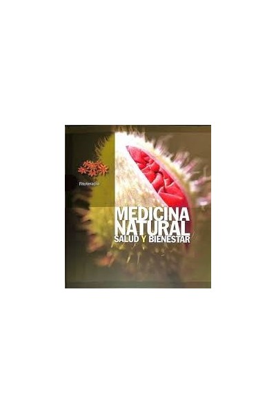 MEDICINA NATURAL. SALUD Y BIENESTAR: FITOTERAPIA.